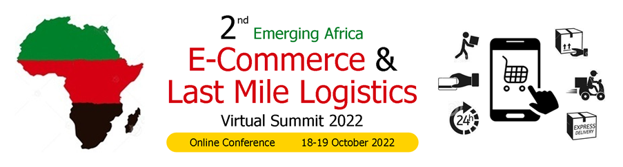 Emerging Africa E-Commerce & Last Mile Logistics Virtual Summit 2022
